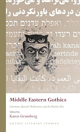 Middle Eastern Gothics: Literature, Spectral Modernities and the Restless Past - Epub + Converted Pdf